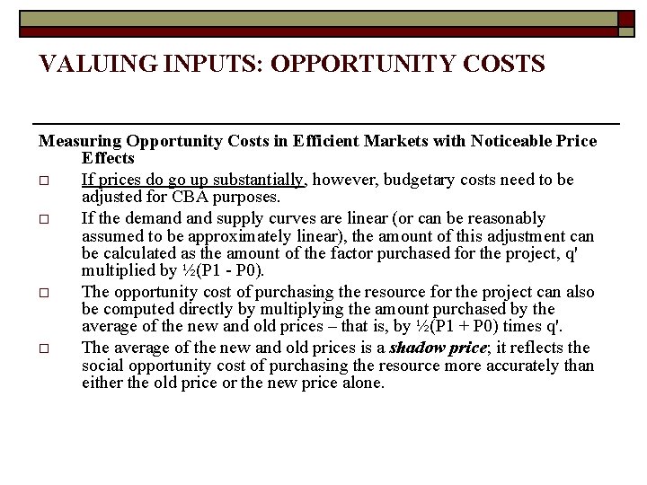 VALUING INPUTS: OPPORTUNITY COSTS Measuring Opportunity Costs in Efficient Markets with Noticeable Price Effects