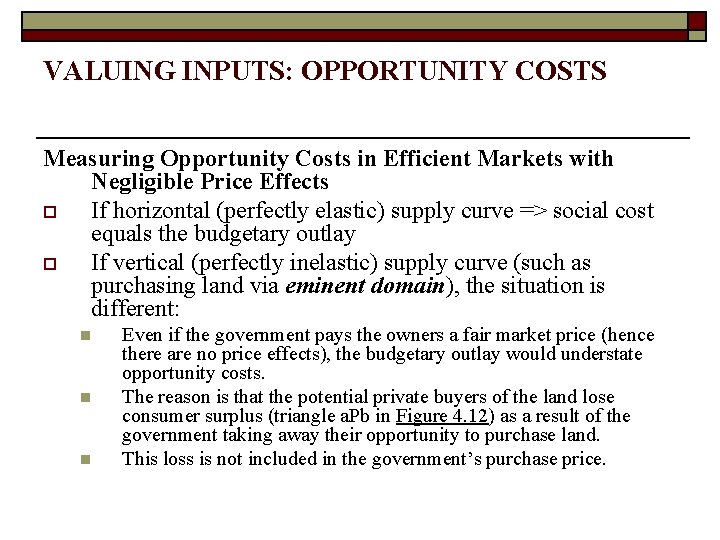 VALUING INPUTS: OPPORTUNITY COSTS Measuring Opportunity Costs in Efficient Markets with Negligible Price Effects