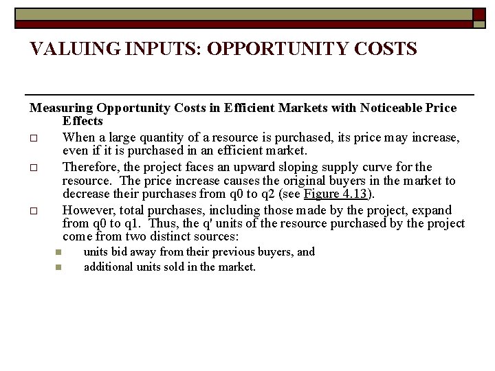 VALUING INPUTS: OPPORTUNITY COSTS Measuring Opportunity Costs in Efficient Markets with Noticeable Price Effects