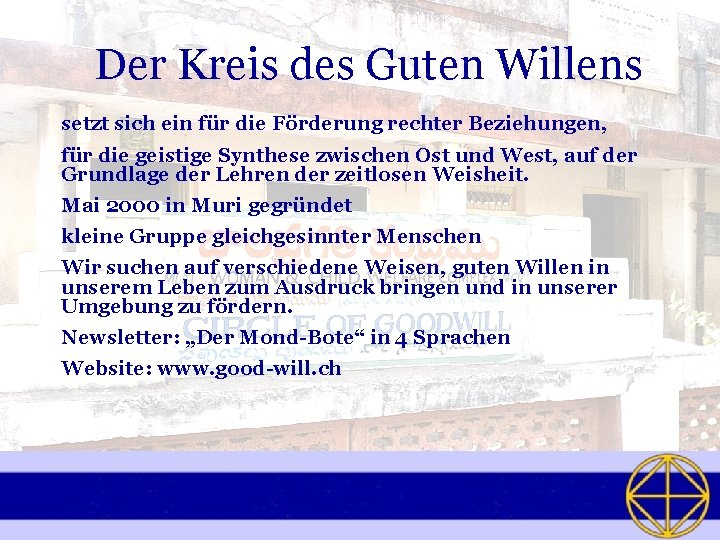 Der Kreis des Guten Willens setzt sich ein für die Förderung rechter Beziehungen, für