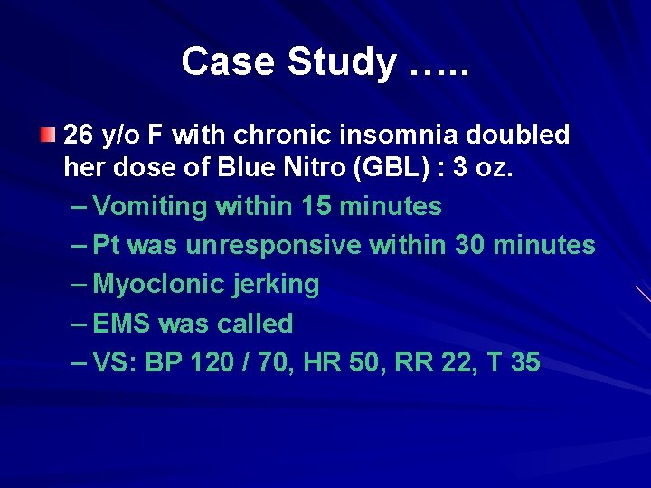 Case Study …. . 26 y/o F with chronic insomnia doubled her dose of