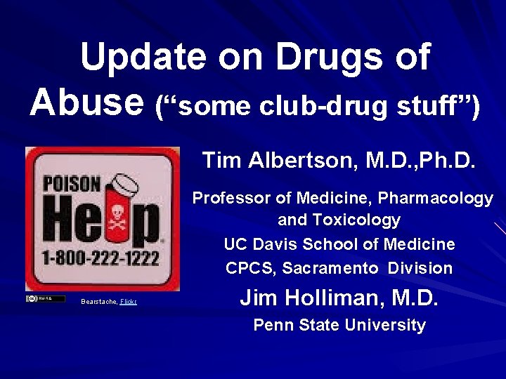 Update on Drugs of Abuse (“some club-drug stuff”) Tim Albertson, M. D. , Ph.