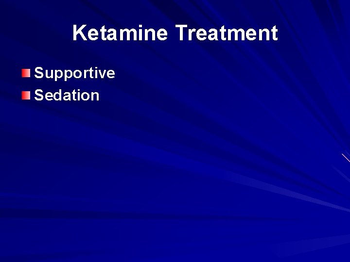 Ketamine Treatment Supportive Sedation 