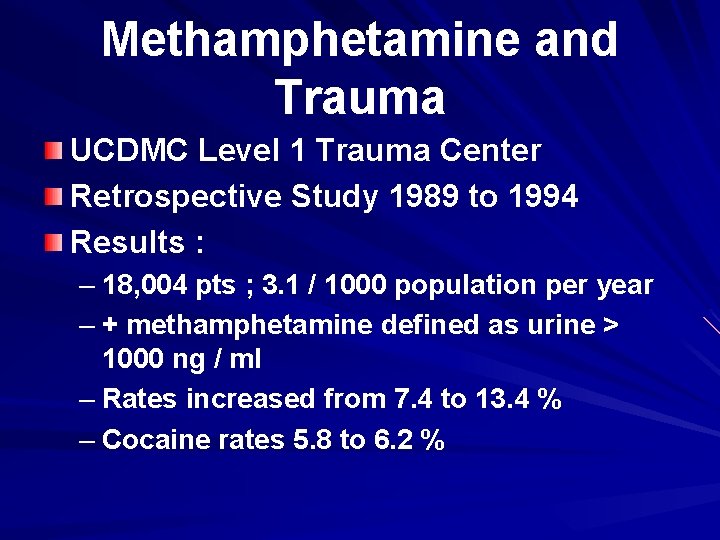 Methamphetamine and Trauma UCDMC Level 1 Trauma Center Retrospective Study 1989 to 1994 Results