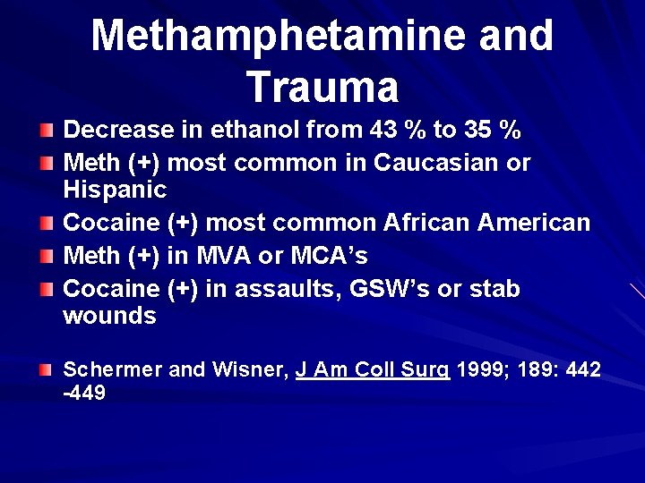 Methamphetamine and Trauma Decrease in ethanol from 43 % to 35 % Meth (+)