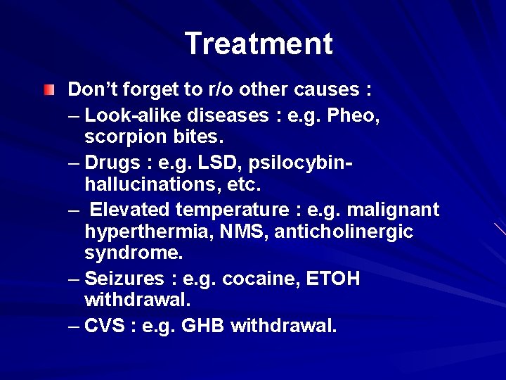 Treatment Don’t forget to r/o other causes : – Look-alike diseases : e. g.