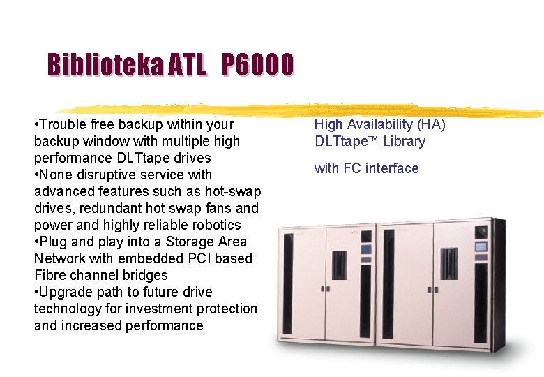 Biblioteka ATL P 6000 • Trouble free backup within your backup window with multiple