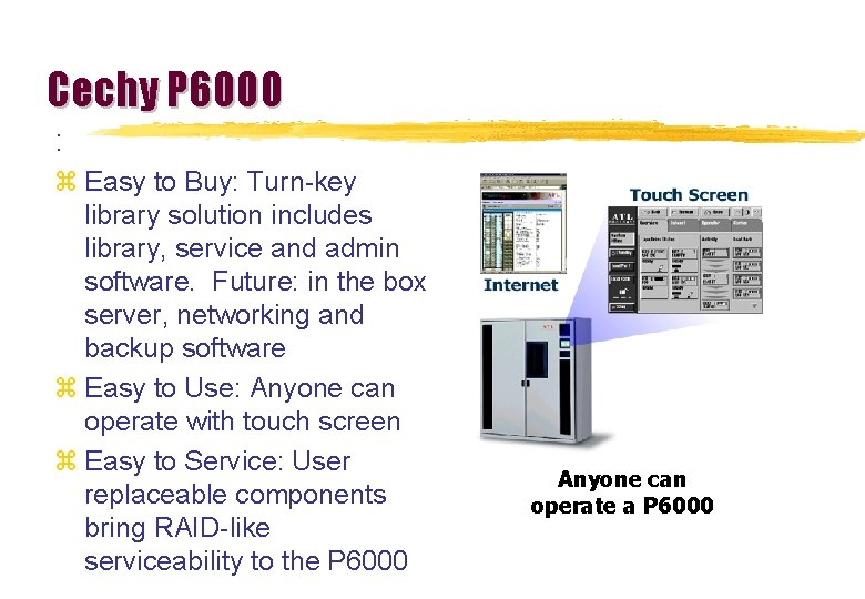 Cechy P 6000 : z Easy to Buy: Turn-key library solution includes library, service