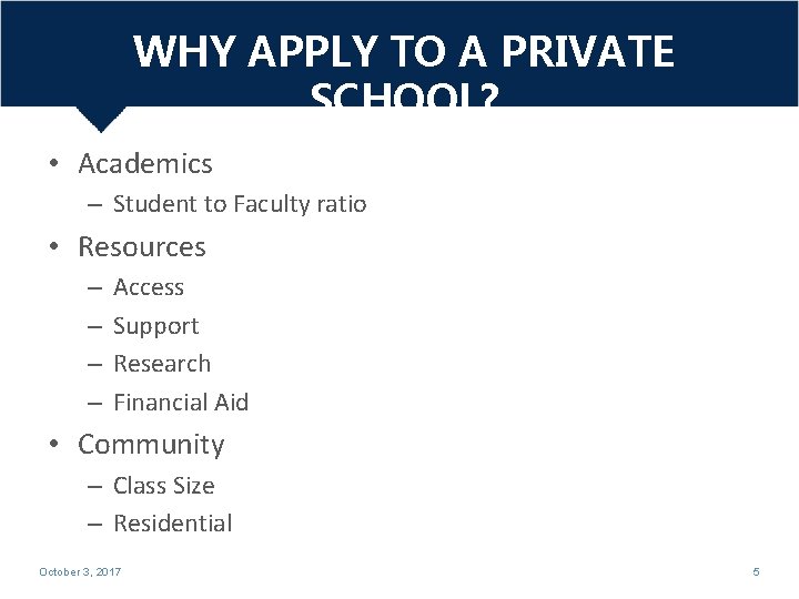 WHY APPLY TO A PRIVATE SCHOOL? • Academics – Student to Faculty ratio •