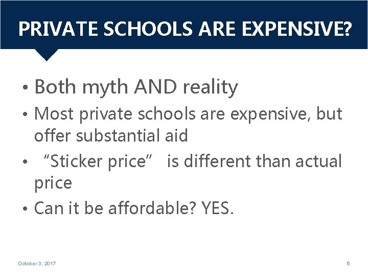 PRIVATE SCHOOLS ARE EXPENSIVE? • Both myth AND reality • Most private schools are