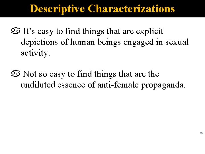 Descriptive Characterizations It’s easy to find things that are explicit depictions of human beings