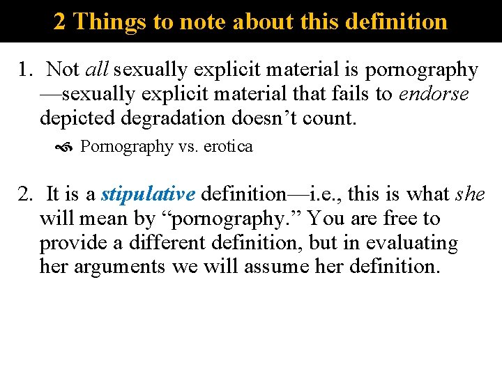 2 Things to note about this definition 1. Not all sexually explicit material is