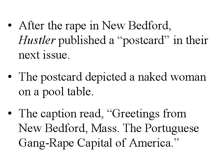  • After the rape in New Bedford, Hustler published a “postcard” in their