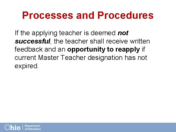 Processes and Procedures If the applying teacher is deemed not successful, the teacher shall