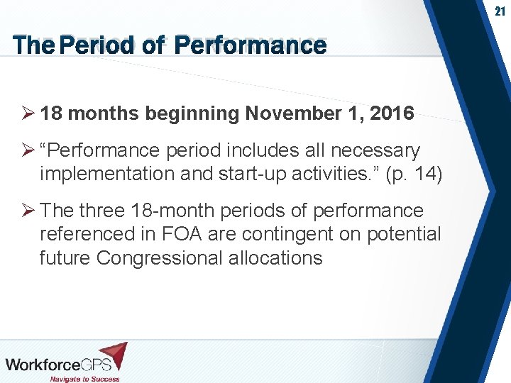 21 THE PERIOD OF PERFORMANCE Ø 18 months beginning November 1, 2016 Ø “Performance