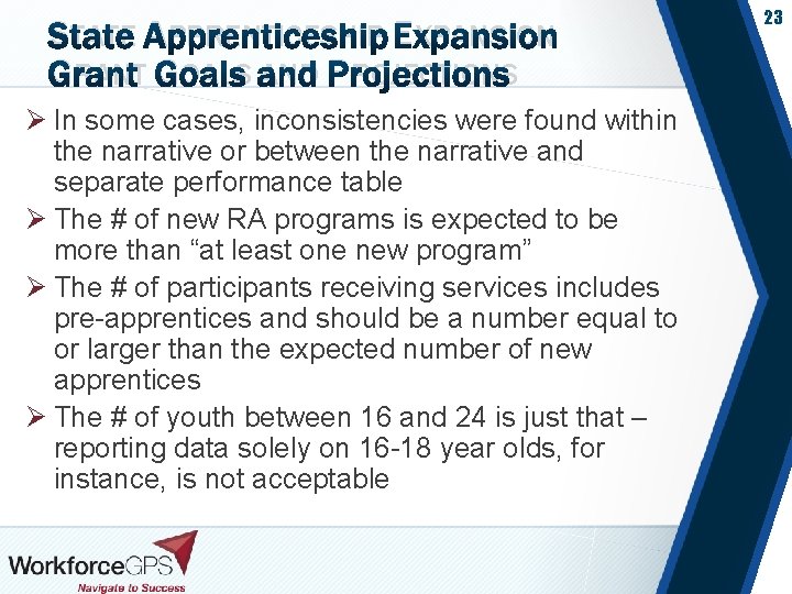 STATE APPRENTICESHIP EXPANSION GRANT GOALS AND PROJECTIONS Ø In some cases, inconsistencies were found