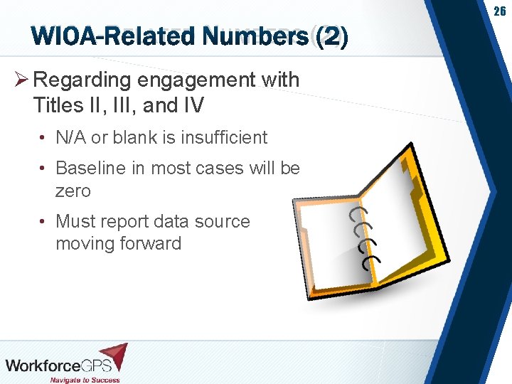 26 WIOA-RELATED NUMBERS (2) Ø Regarding engagement with Titles II, III, and IV •