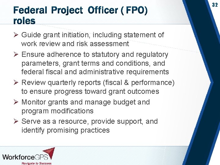 32 Ø Guide grant initiation, including statement of work review and risk assessment Ø