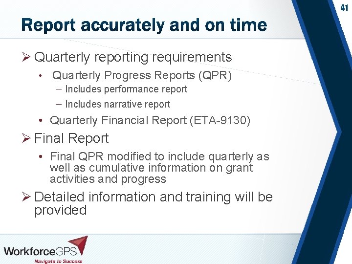 41 Ø Quarterly reporting requirements • Quarterly Progress Reports (QPR) – Includes performance report
