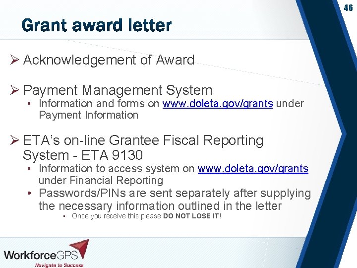 46 Ø Acknowledgement of Award Ø Payment Management System • Information and forms on