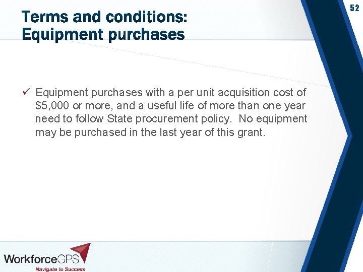 52 ü Equipment purchases with a per unit acquisition cost of $5, 000 or