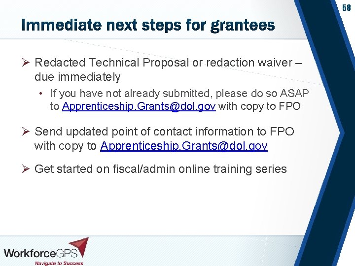 58 Ø Redacted Technical Proposal or redaction waiver – due immediately • If you