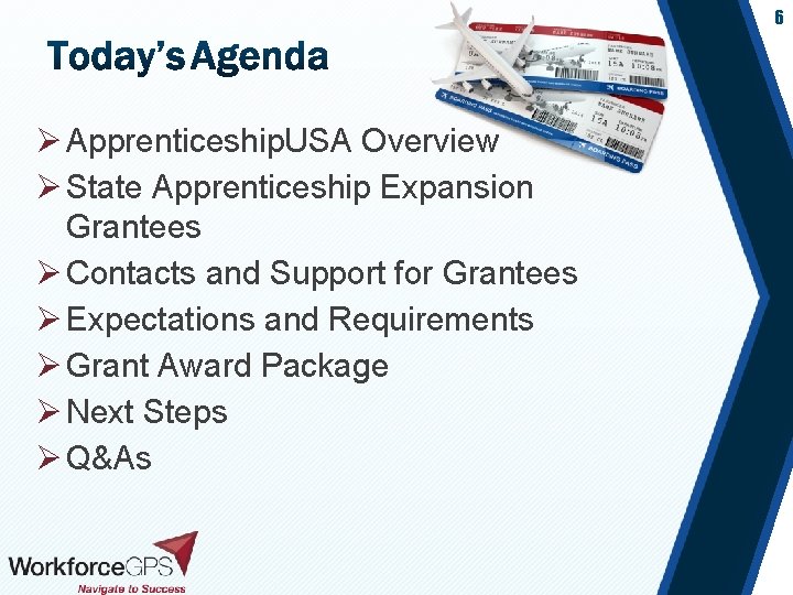 6 Ø Apprenticeship. USA Overview Ø State Apprenticeship Expansion Grantees Ø Contacts and Support
