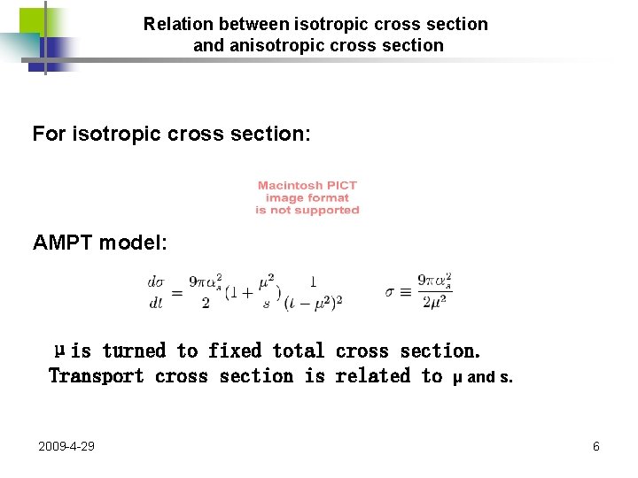 Relation between isotropic cross section and anisotropic cross section For isotropic cross section: AMPT