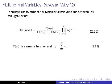 Multinomial Variables: Bayesian Way (2) For a Bayesian treatment, the Dirichlet distribution can be