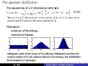 The gaussian distribution The gaussian law of a D dimensional vector x is: (2.