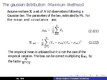 The gaussian distribution : Maximum likelihood Assume we have X a set of N