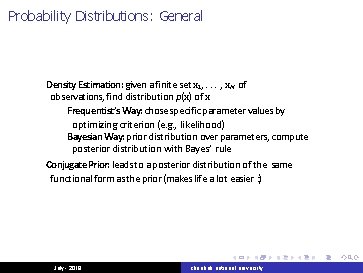 Probability Distributions: General Density Estimation: given a finite set x 1, . . .