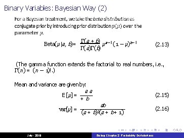 Binary Variables: Bayesian Way (2) Beta(µ|a, b)= Γ(a + b) a− 1 µ (1