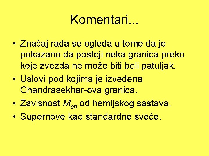 Komentari. . . • Značaj rada se ogleda u tome da je pokazano da