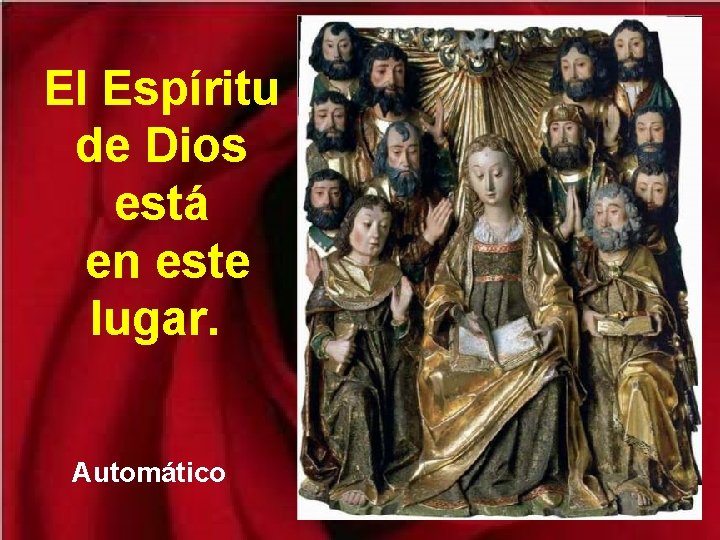 El Espíritu de Dios está en este lugar. Automático 