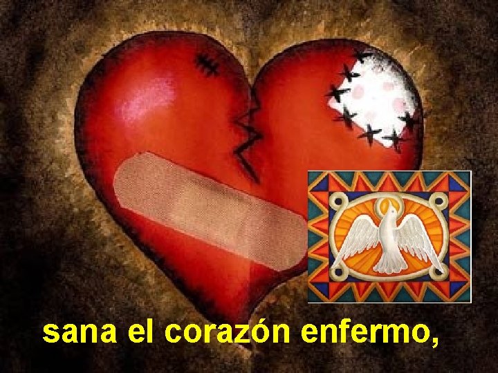 sana el corazón enfermo, 