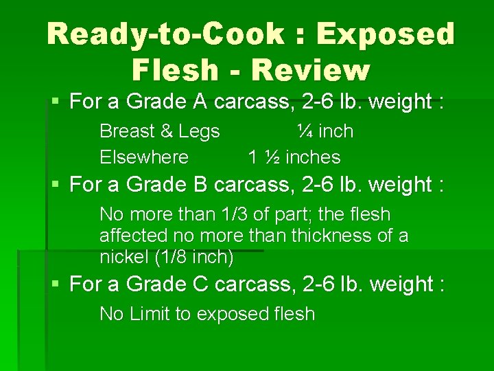 Ready-to-Cook : Exposed Flesh - Review § For a Grade A carcass, 2 -6