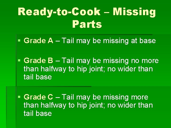 Ready-to-Cook – Missing Parts § Grade A – Tail may be missing at base
