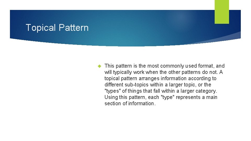 Topical Pattern This pattern is the most commonly used format, and will typically work
