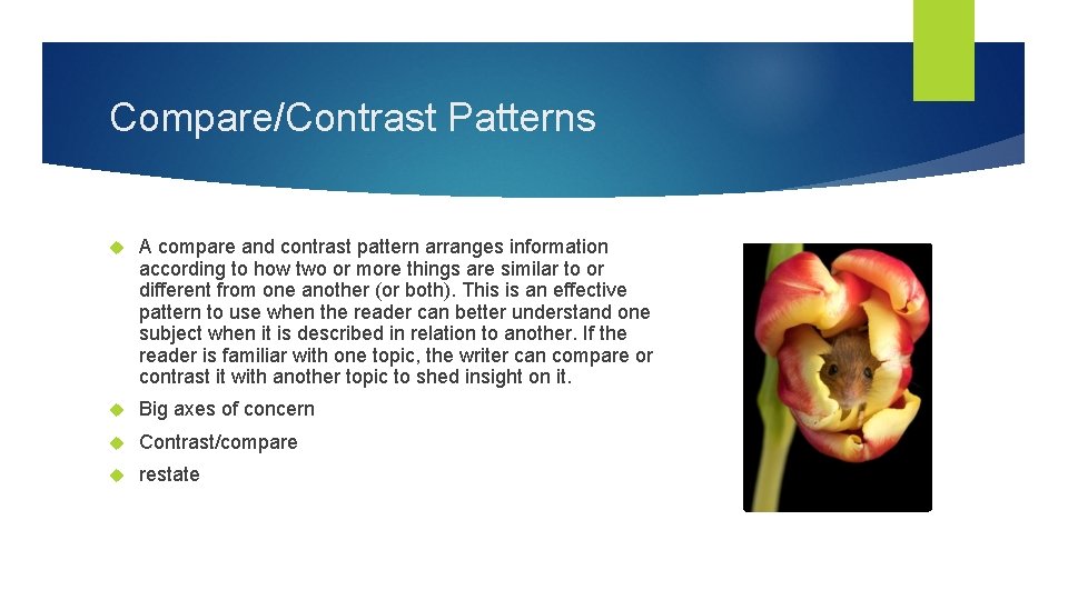 Compare/Contrast Patterns A compare and contrast pattern arranges information according to how two or