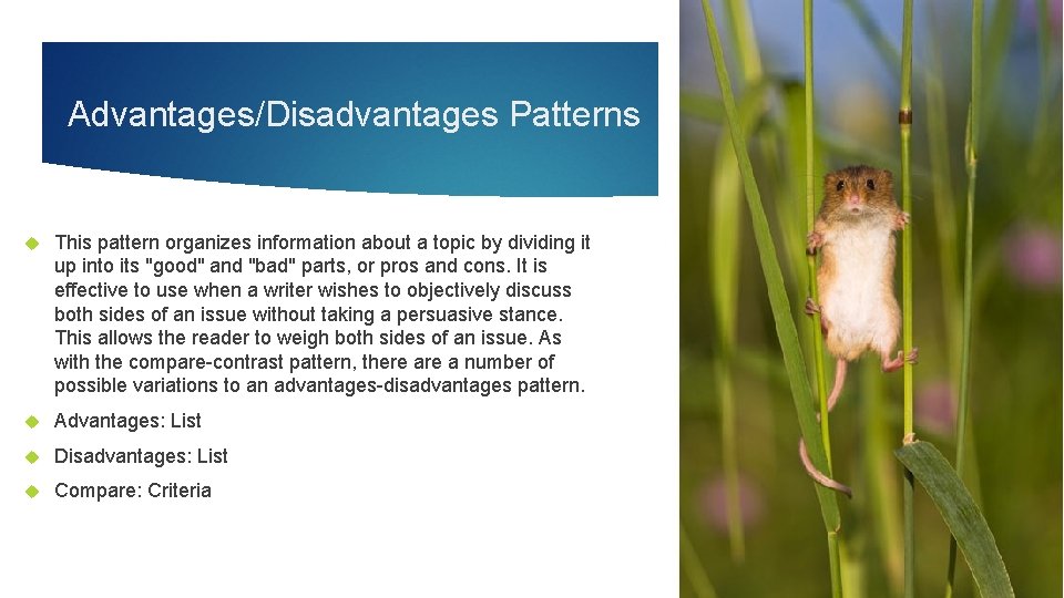 Advantages/Disadvantages Patterns This pattern organizes information about a topic by dividing it up into