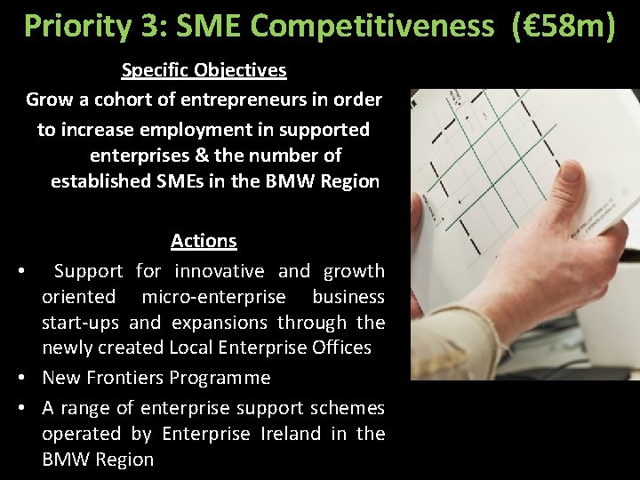 Priority 3: SME Competitiveness (€ 58 m) Specific Objectives Grow a cohort of entrepreneurs