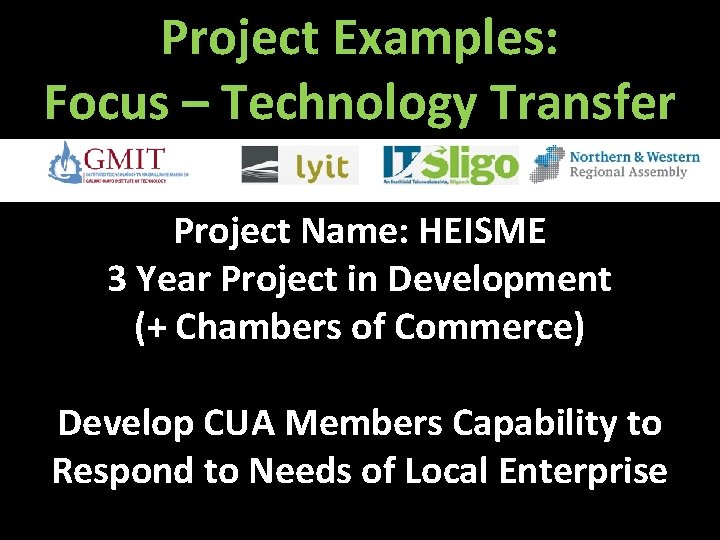 Project Examples: Focus – Technology Transfer Project Name: HEISME 3 Year Project in Development