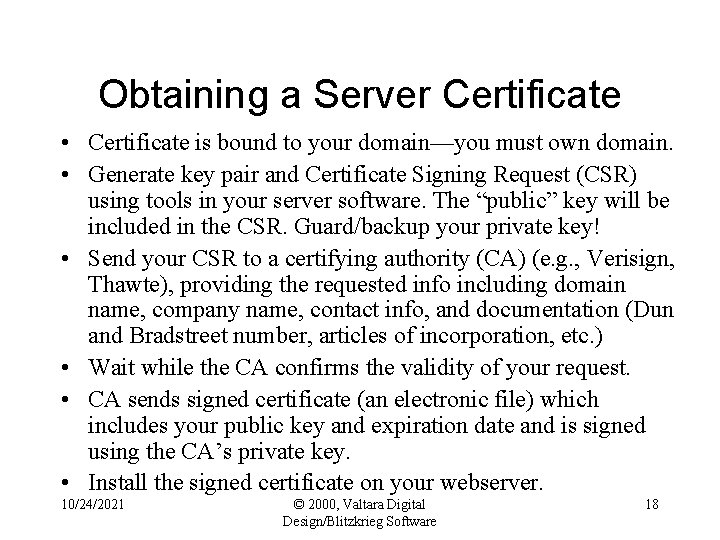 Obtaining a Server Certificate • Certificate is bound to your domain—you must own domain.