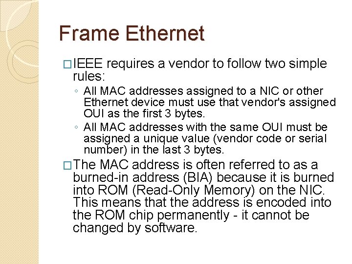 Frame Ethernet �IEEE rules: requires a vendor to follow two simple ◦ All MAC