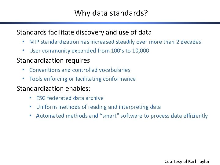 Why data standards? Standards facilitate discovery and use of data • MIP standardization has