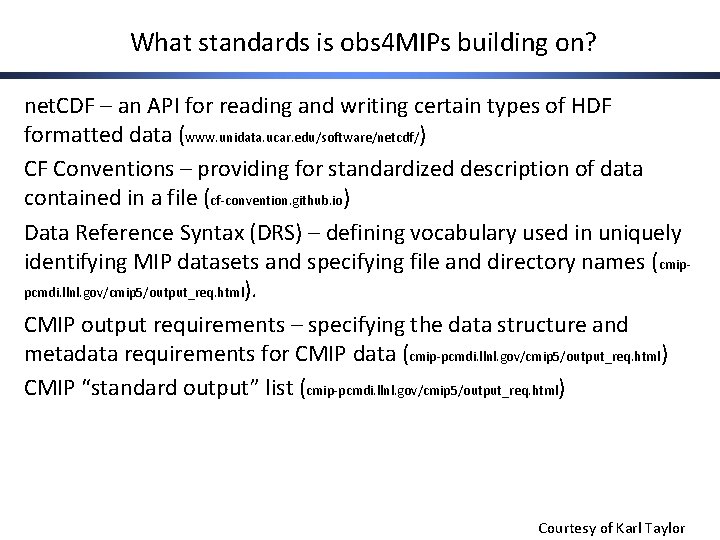 What standards is obs 4 MIPs building on? net. CDF – an API for