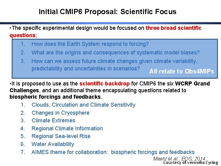 Initial CMIP 6 Proposal: Scientific Focus • The specific experimental design would be focused