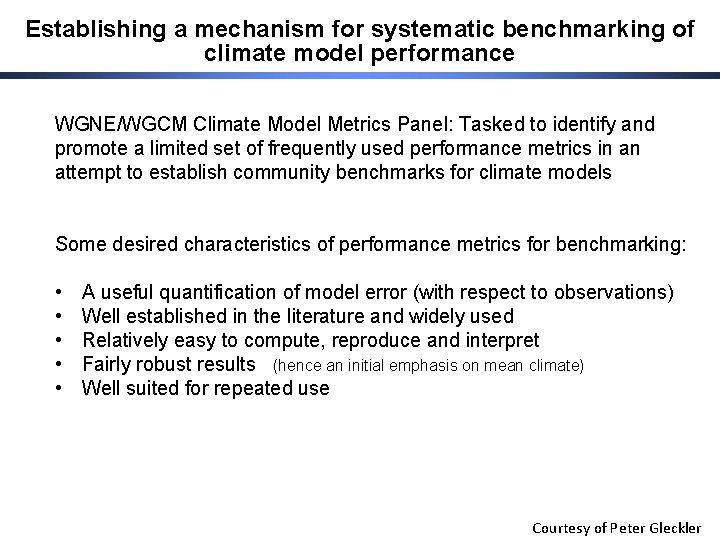 Establishing a mechanism for systematic benchmarking of climate model performance WGNE/WGCM Climate Model Metrics