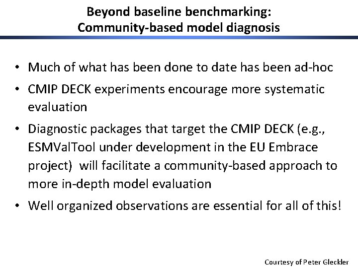 Beyond baseline benchmarking: Community-based model diagnosis • Much of what has been done to